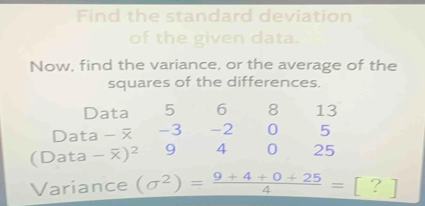 find the standard deviation of the given data. now, find the variance, …