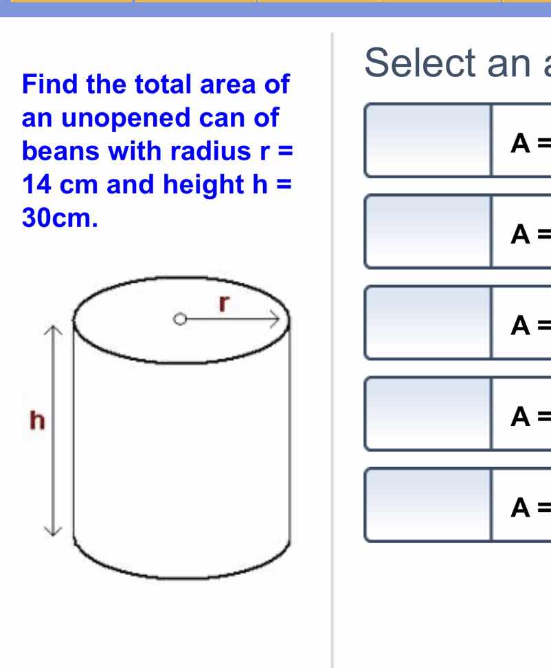 find the total area of an unopened can of beans with radius r = 14 cm a…