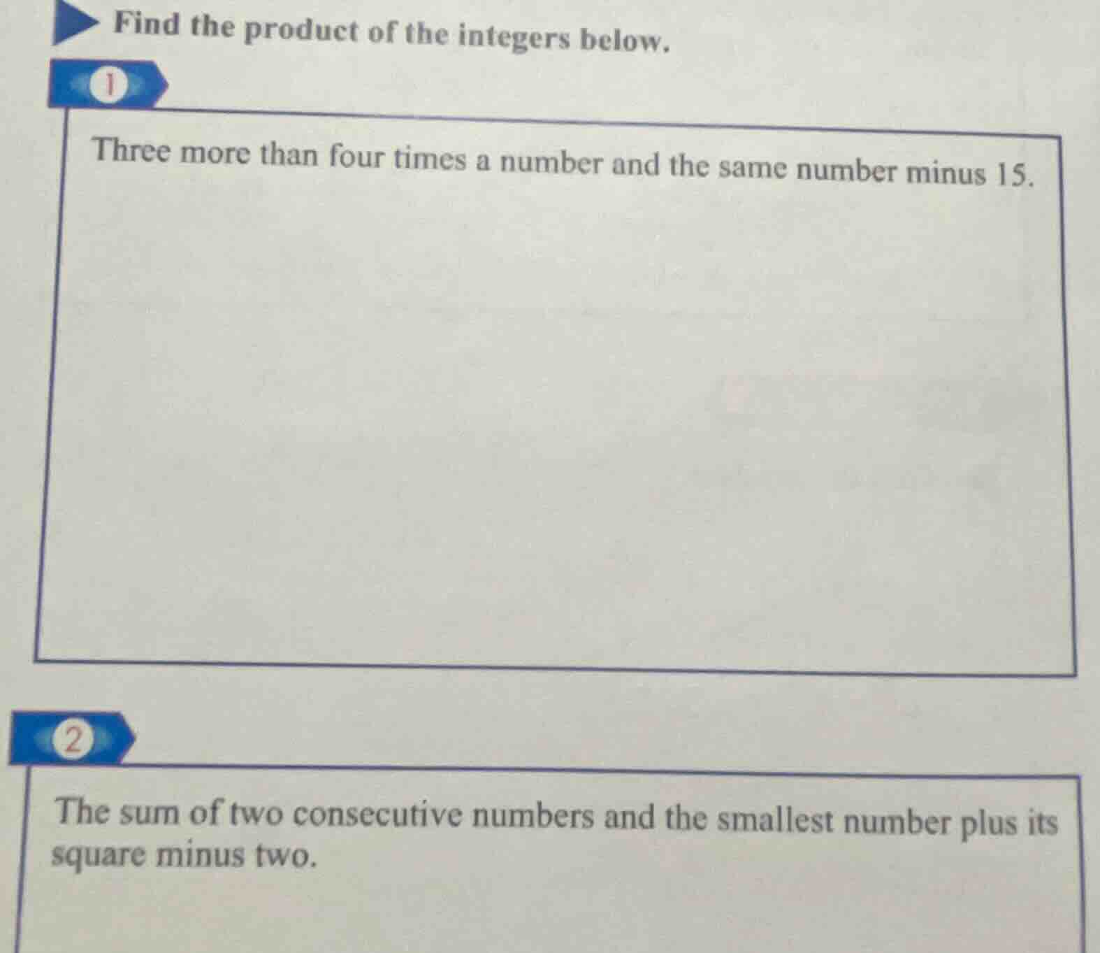 find the product of the integers below. 1 three more than four times a …