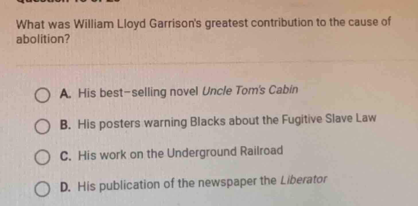 what was william lloyd garrisons greatest contribution to the cause of …