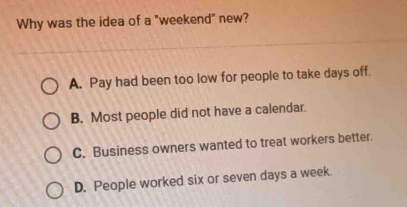 why was the idea of a \weekend\ new? a. pay had been too low for people…