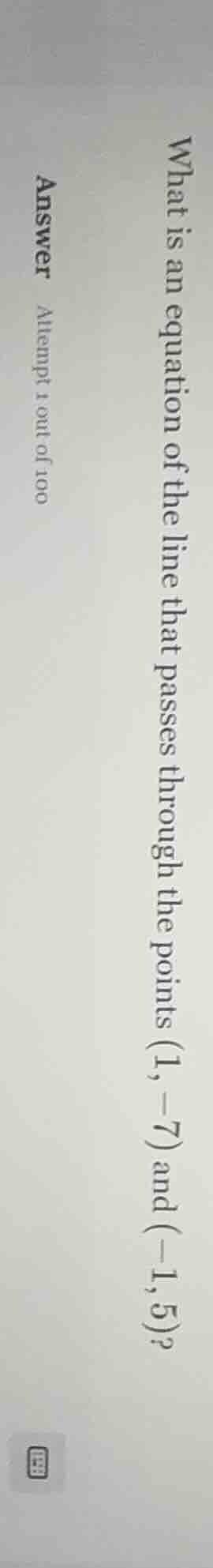 what is an equation of the line that passes through the points (1, -7) …
