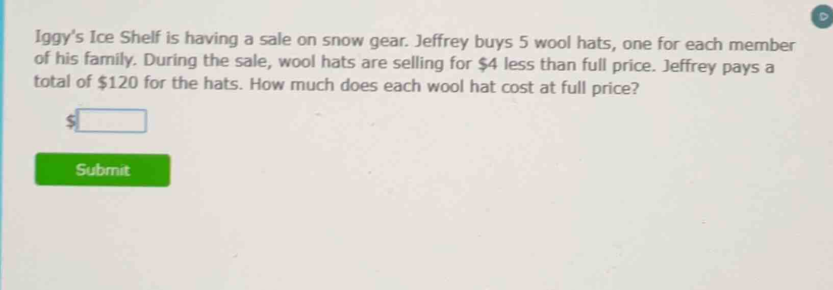 iggy’s ice shelf is having a sale on snow gear. jeffrey buys 5 wool hat…