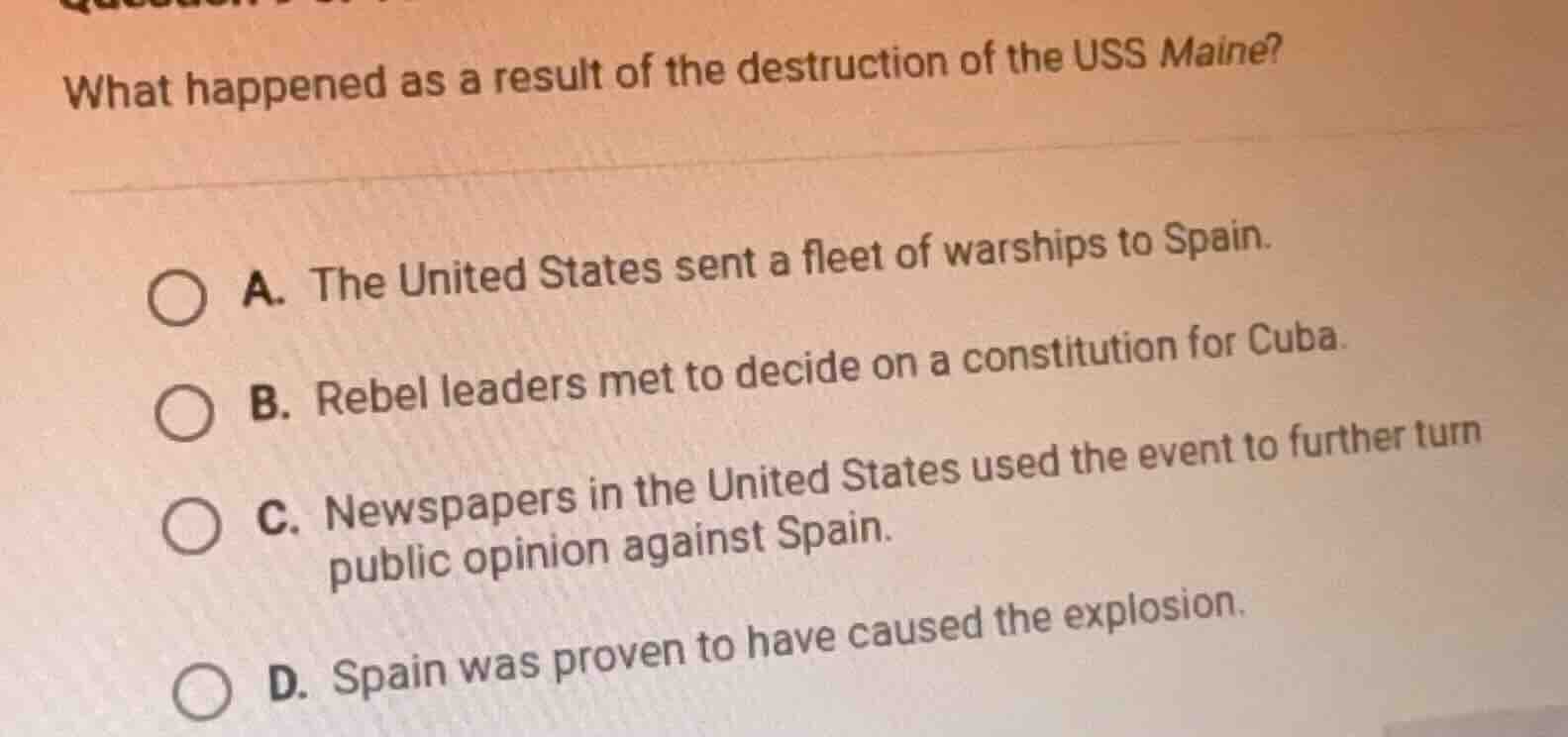 what happened as a result of the destruction of the uss maine? a. the u…