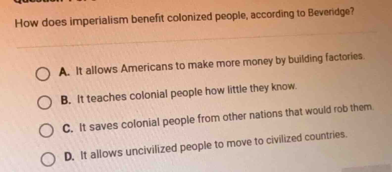 how does imperialism benefit colonized people, according to beveridge? …