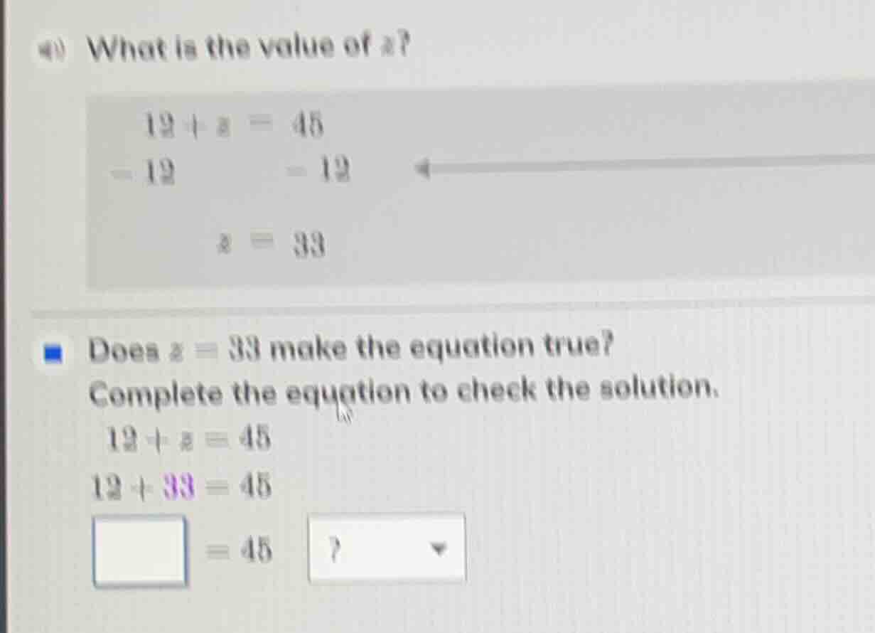 4) what is the value of z? 12 + z = 45 - 12 - 12 z = 33 does z = 33 mak…