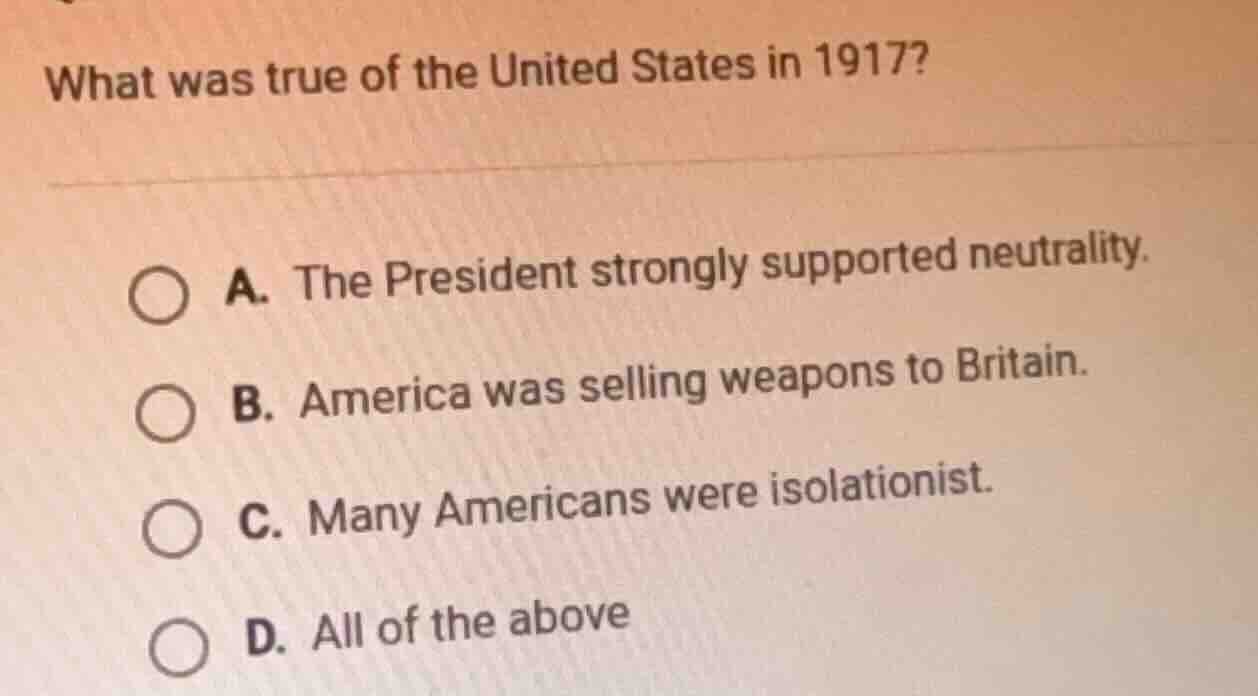 what was true of the united states in 1917? a. the president strongly s…