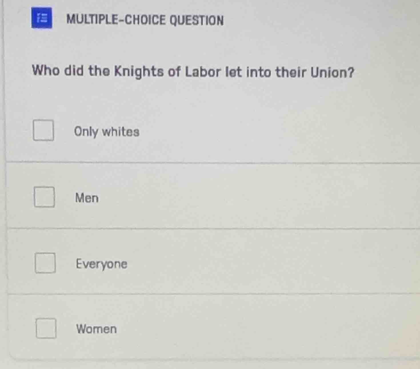 multiple-choice question who did the knights of labor let into their un…