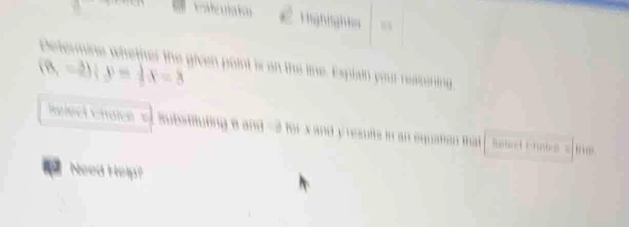 determine whether the given point is on the line. explain your reasonin…