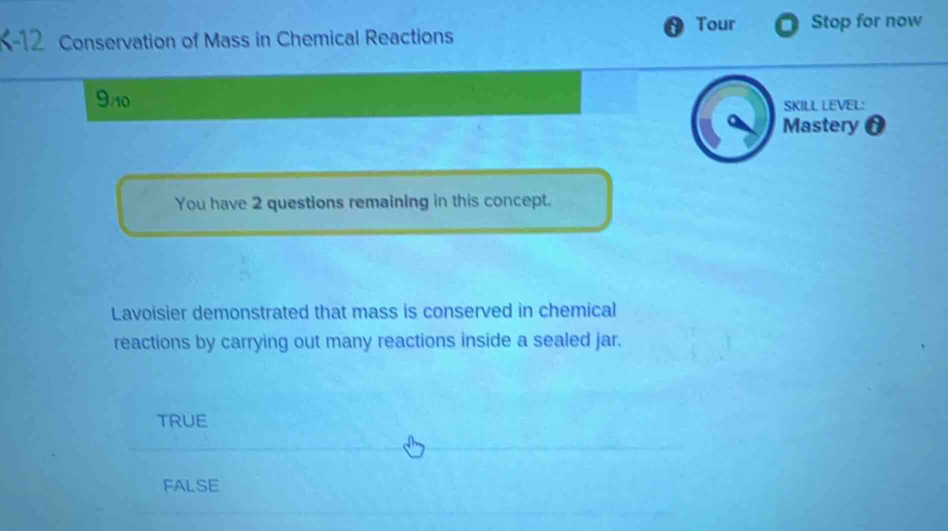 k-12 conservation of mass in chemical reactions 9/10 you have 2 questio…