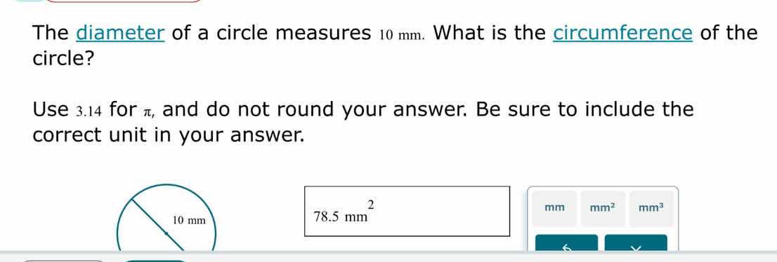 the diameter of a circle measures 10 mm. what is the circumference of t…