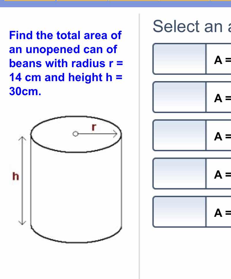 find the total area of an unopened can of beans with radius r = 14 cm a…