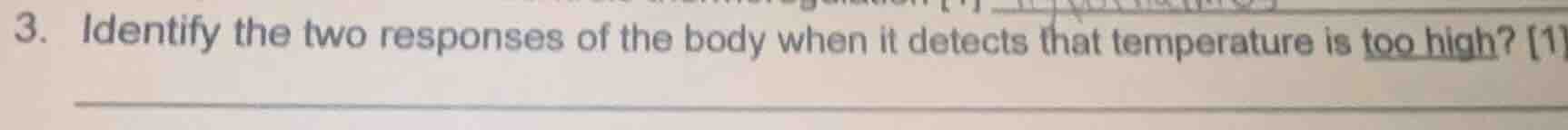 3. identify the two responses of the body when it detects that temperat…