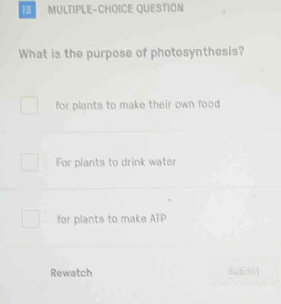 multiple-choice question what is the purpose of photosynthesis? for pla…
