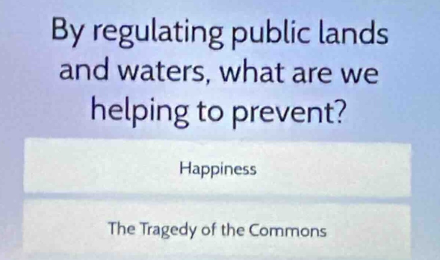 by regulating public lands and waters, what are we helping to prevent? …