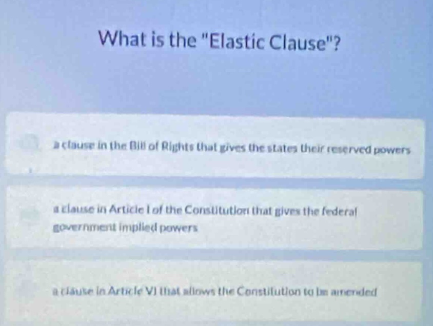 what is the \elastic clause\? a clause in the bill of rights that gives…