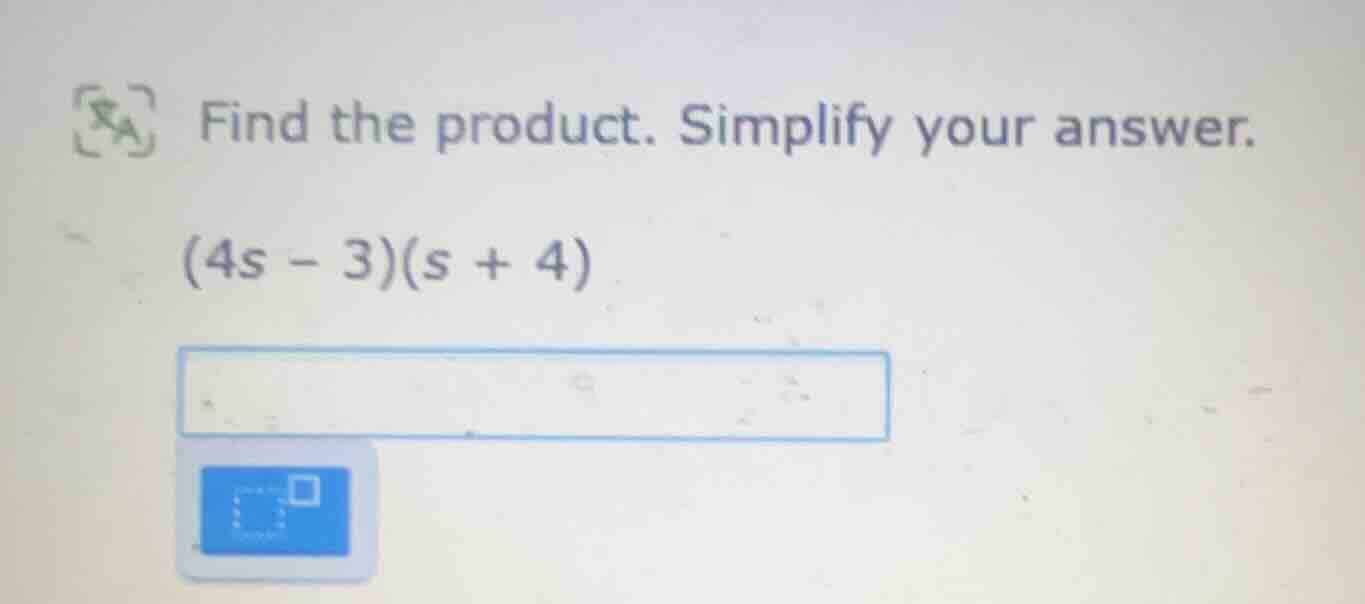 find the product. simplify your answer. (4s - 3)(s + 4)