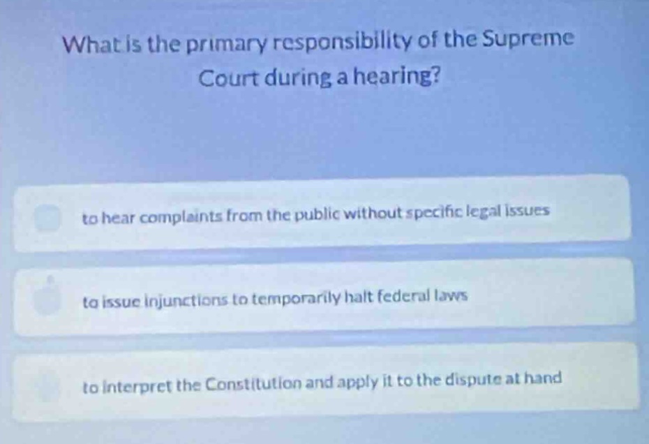 what is the primary responsibility of the supreme court during a hearin…