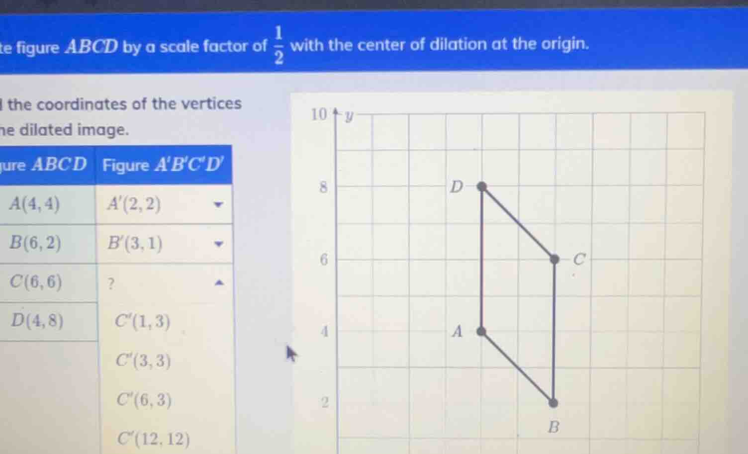 te figure abcd by a scale factor of \\(\\frac{1}{2}\\) with the center …