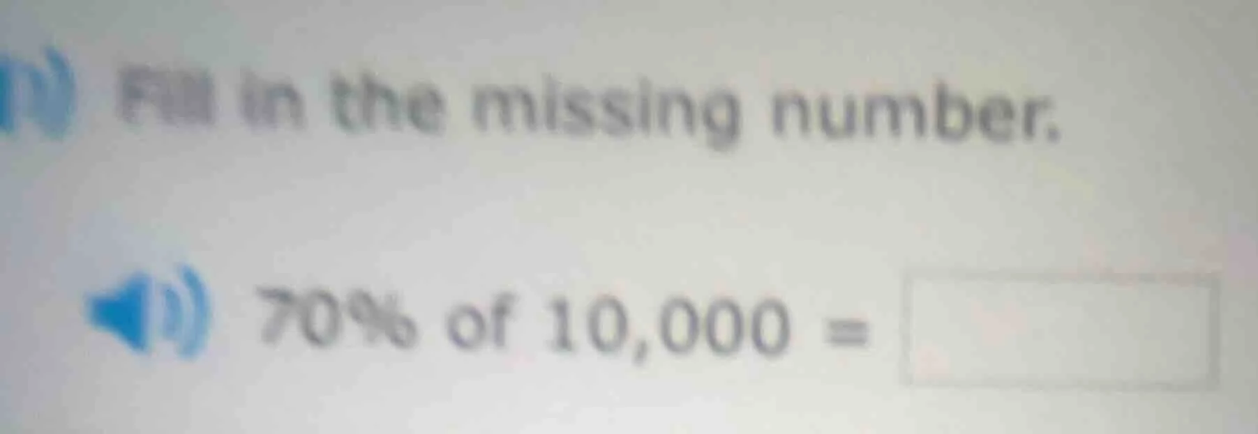fill in the missing number. 70% of 10,000 = \\boxed{}