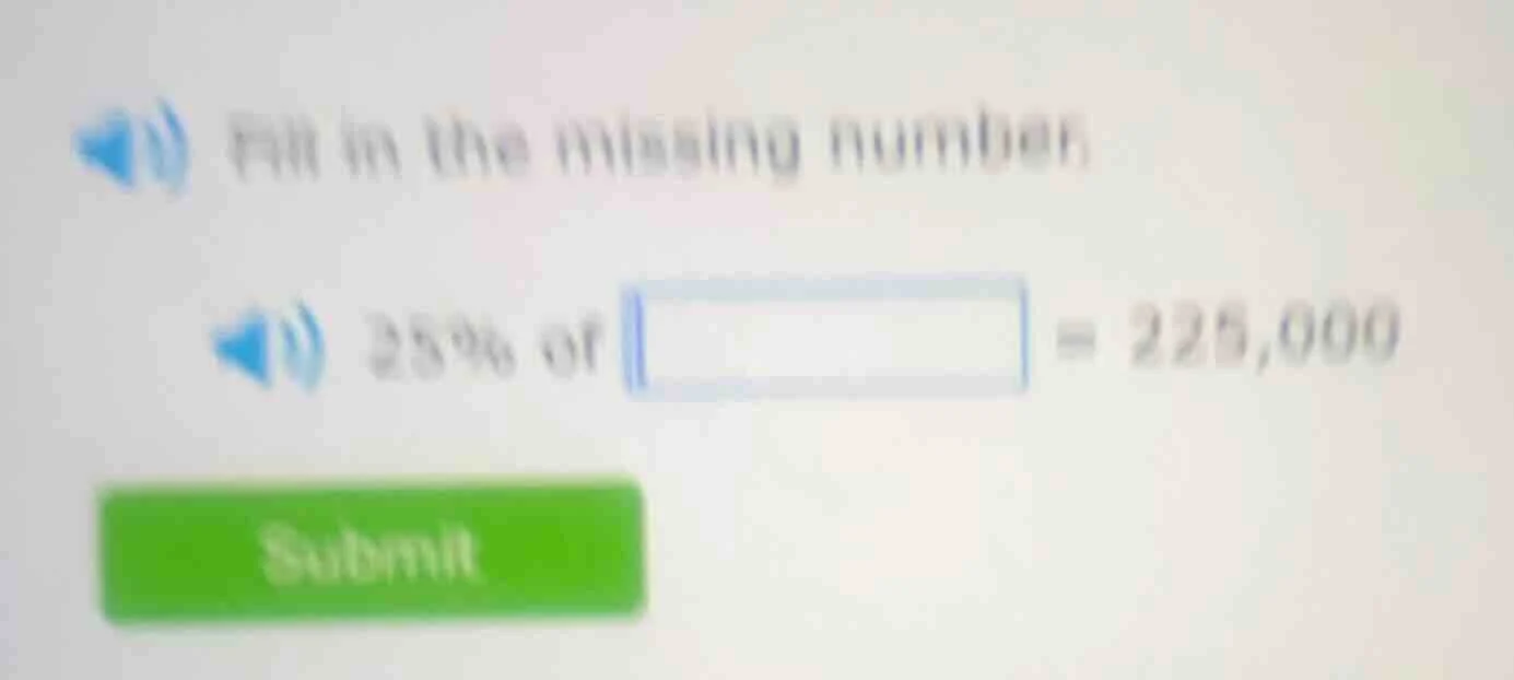 fill in the missing number. 25% of square = 225,000