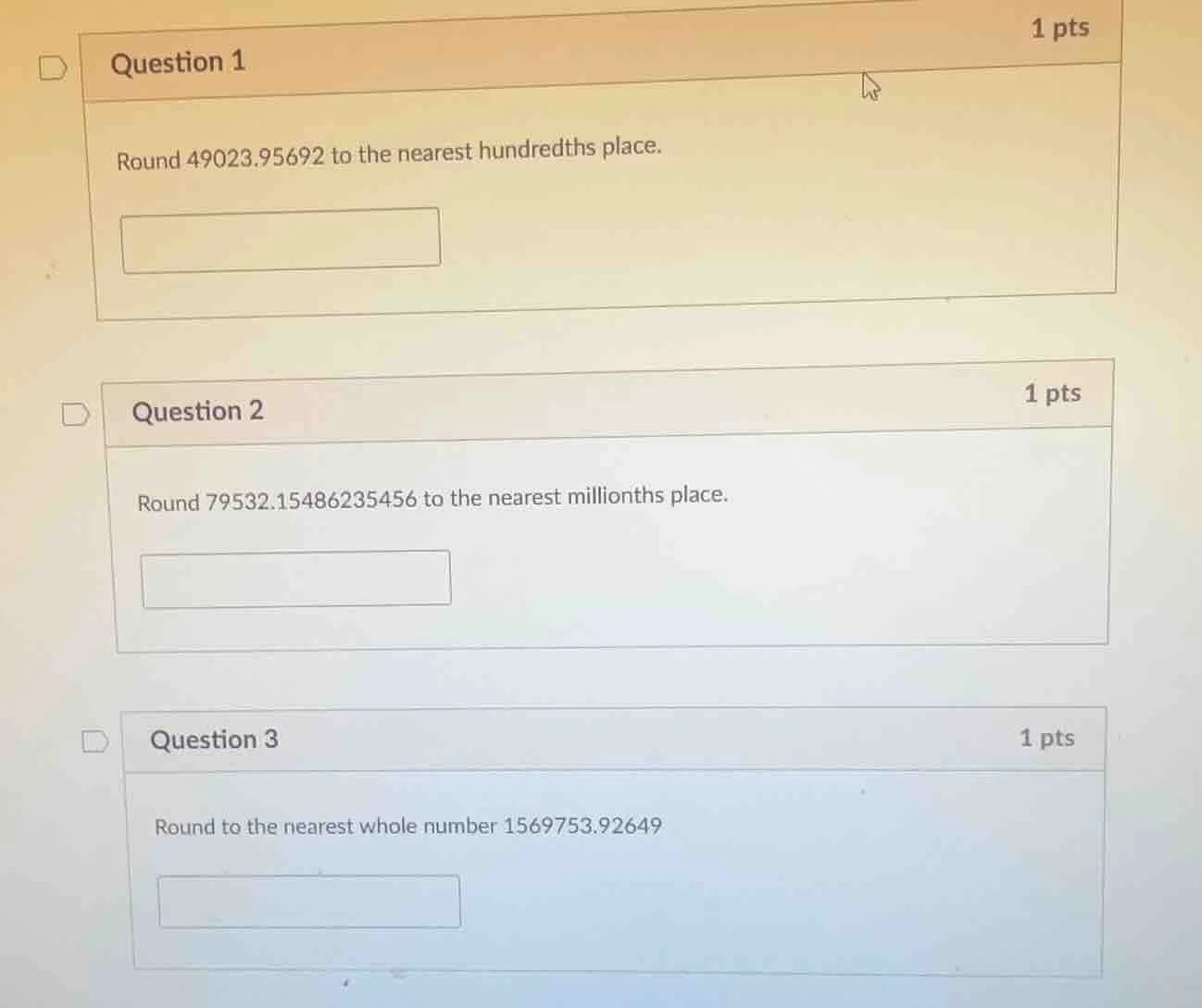 question 1 round 49023.95692 to the nearest hundredths place. question …