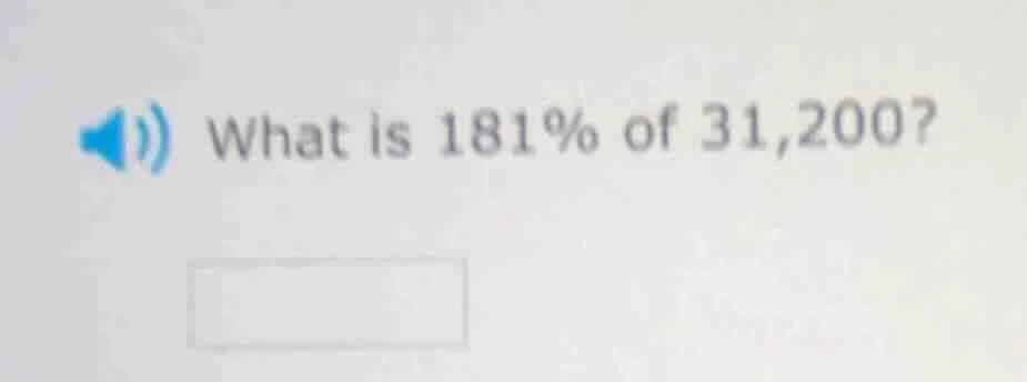 what is 181% of 31,200?