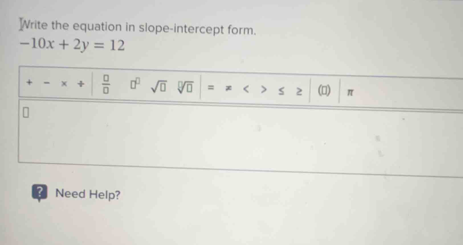 write the equation in slope-intercept form. -10x + 2y = 12