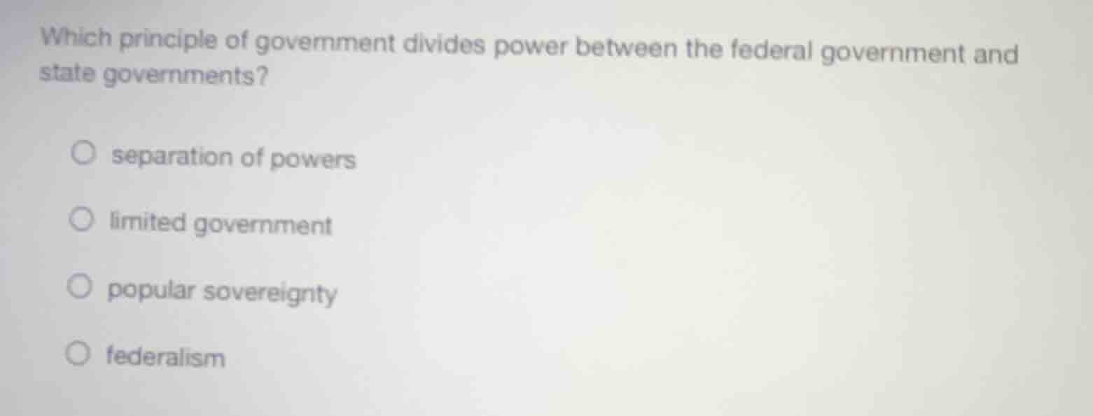 which principle of government divides power between the federal governm…