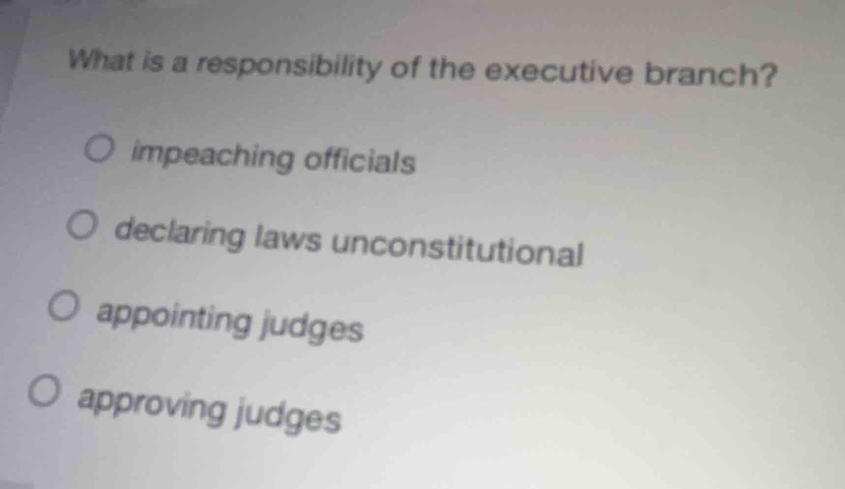 what is a responsibility of the executive branch? impeaching officials …