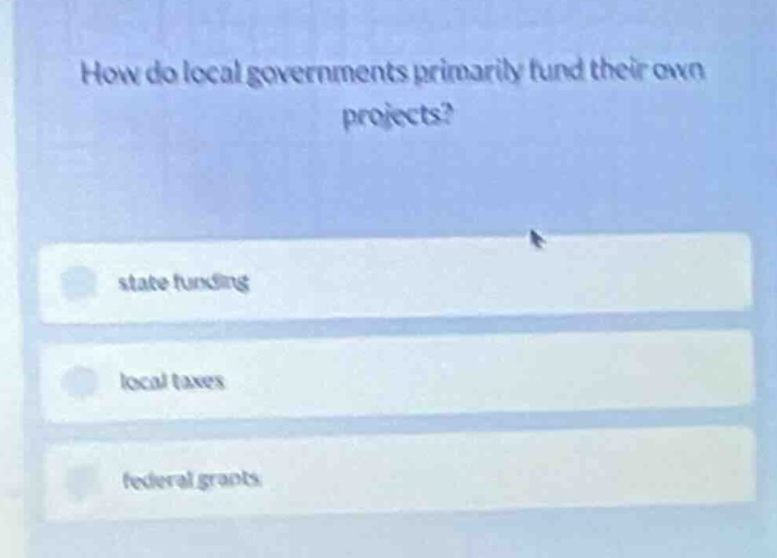 how do local governments primarily fund their own projects? state fundi…
