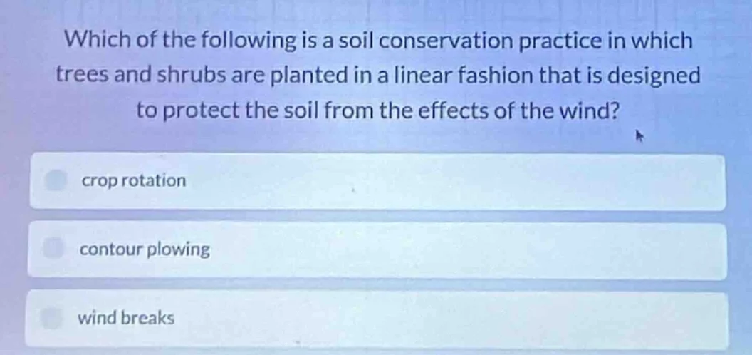 which of the following is a soil conservation practice in which trees a…