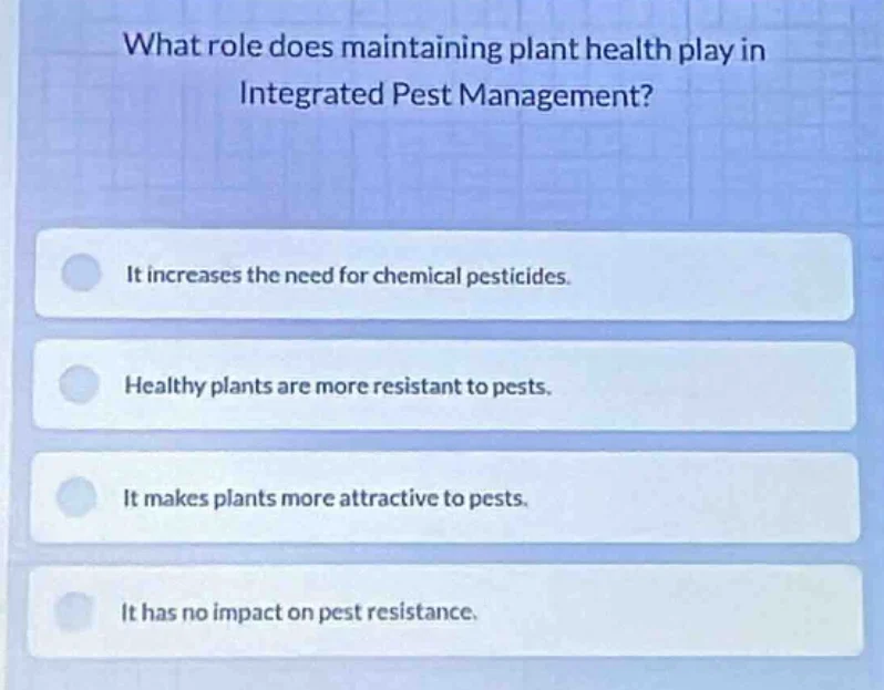 what role does maintaining plant health play in integrated pest managem…