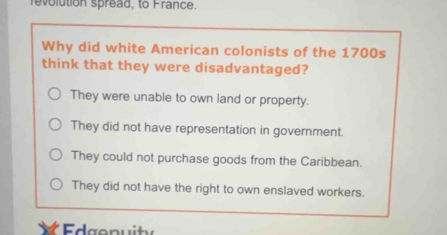 why did white american colonists of the 1700s think that they were disa…