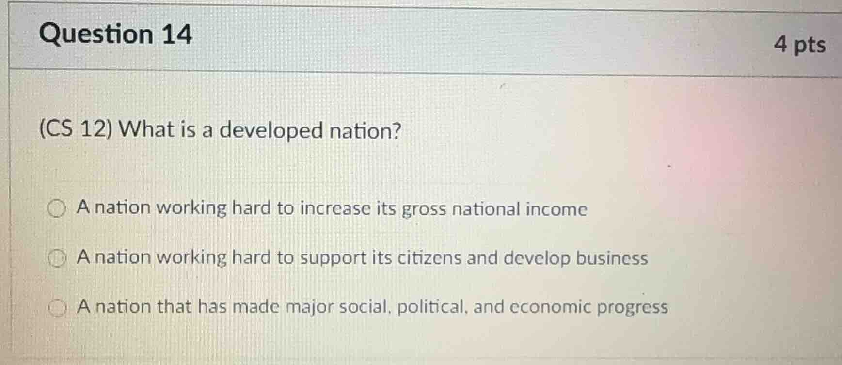 question 14 4 pts (cs 12) what is a developed nation? a nation working …