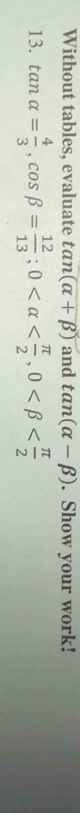 without tables, evaluate \\(\\tan(\\alpha + \\beta)\\) and \\(\\tan(\\a…