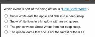 which event is part of the rising action in \little snow white\? a snow…