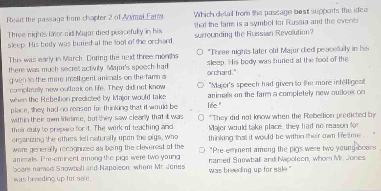 read the passage from chapter 2 of animal farm. three nights later old …