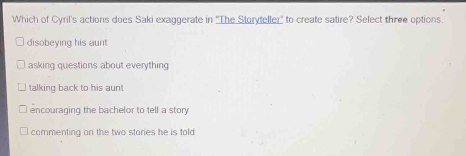 which of cyrils actions does saki exaggerate in \the storyteller\ to cr…