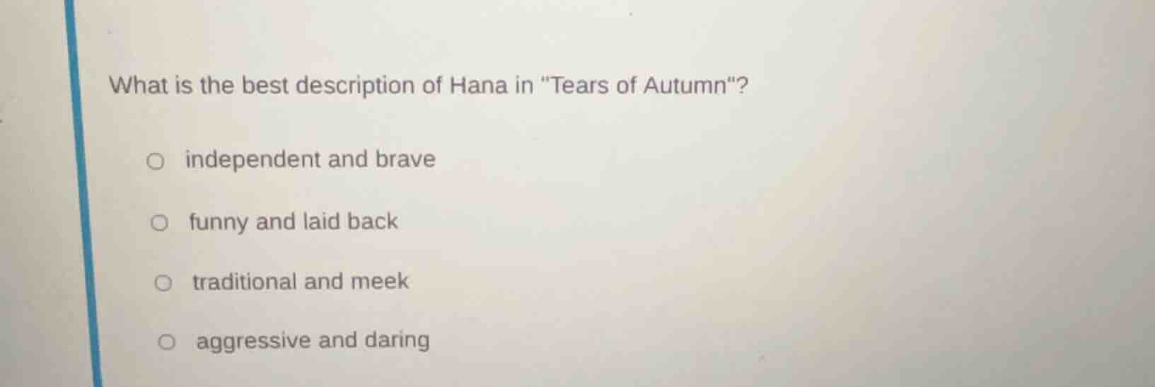 what is the best description of hana in \tears of autumn\? independent …