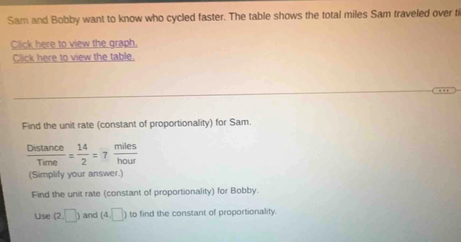 sam and bobby want to know who cycled faster. the table shows the total…