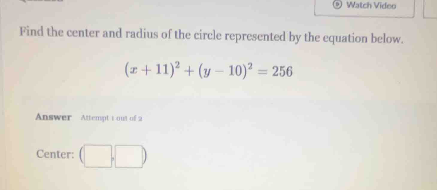 find the center and radius of the circle represented by the equation be…