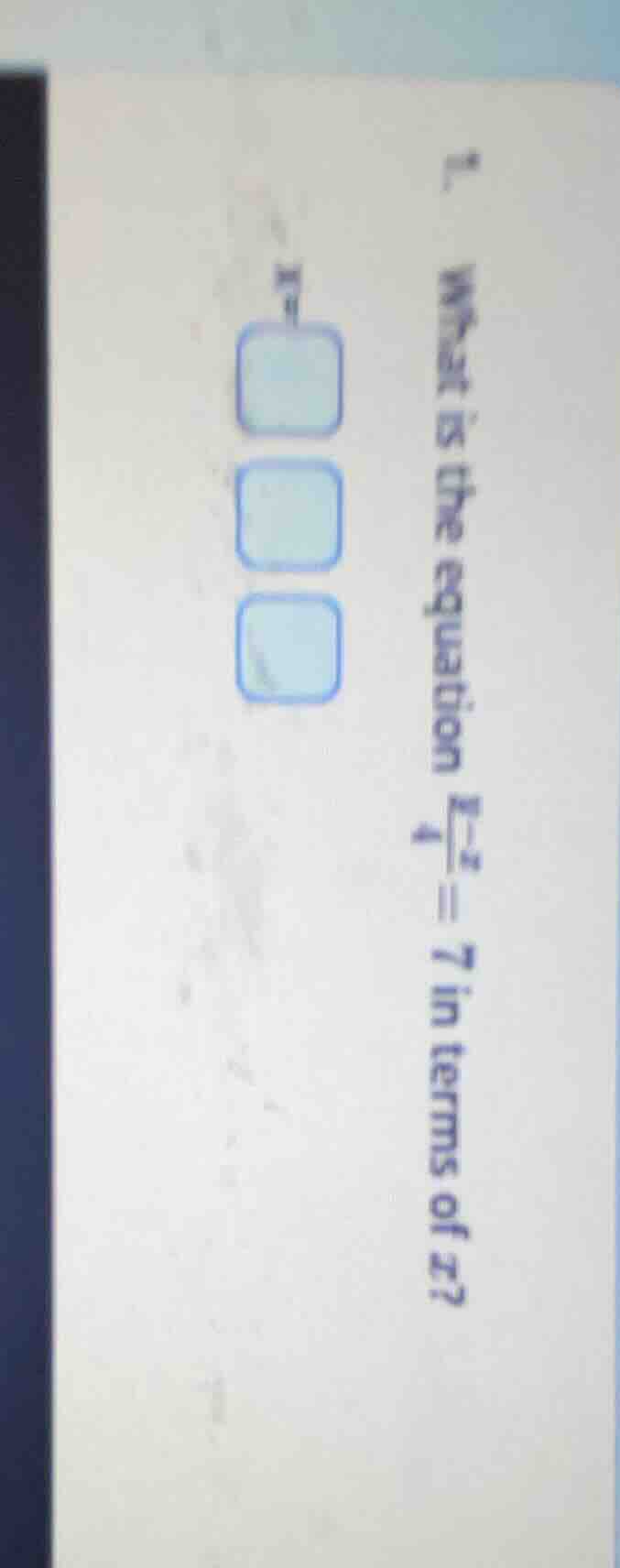 1. what is the equation \\(\\frac{y - x}{4} = 7\\) in terms of \\(x\\)?…