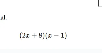 al. $(2x + 8)(x - 1)$