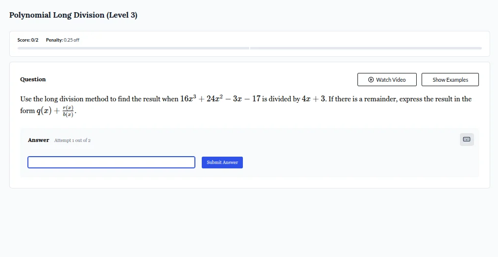 polynomial long division (level 3) score: 0/2 penalty: 0.25 off questio…