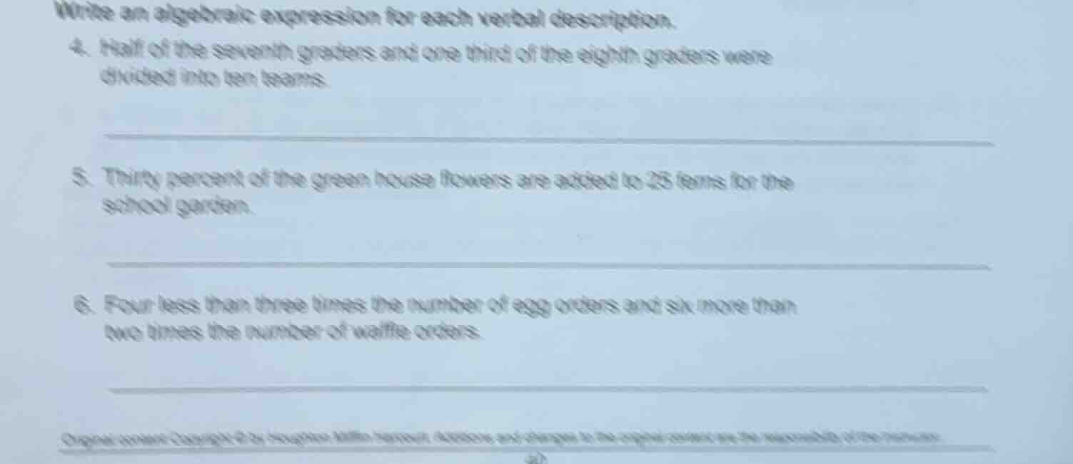 write an algebraic expression for each verbal description. 4. half of t…
