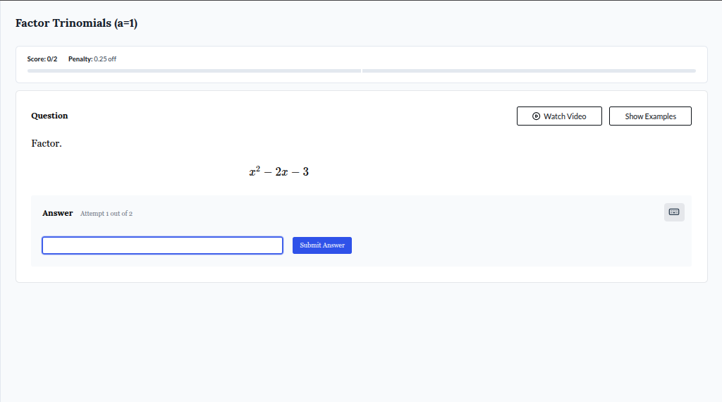 factor trinomials (a=1) score: 0/2 penalty: 0.25 off question factor. $…