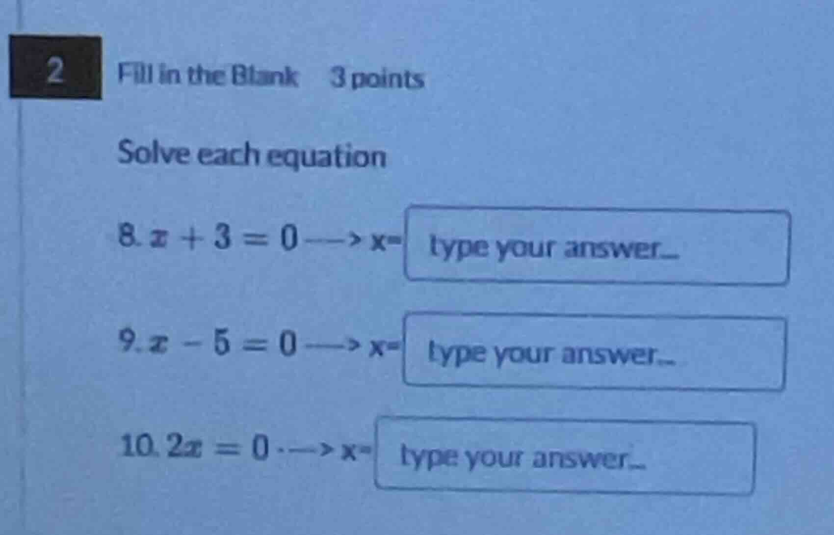 2 fill in the blank 3 points solve each equation 8. ( x + 3 = 0 ) ---> …