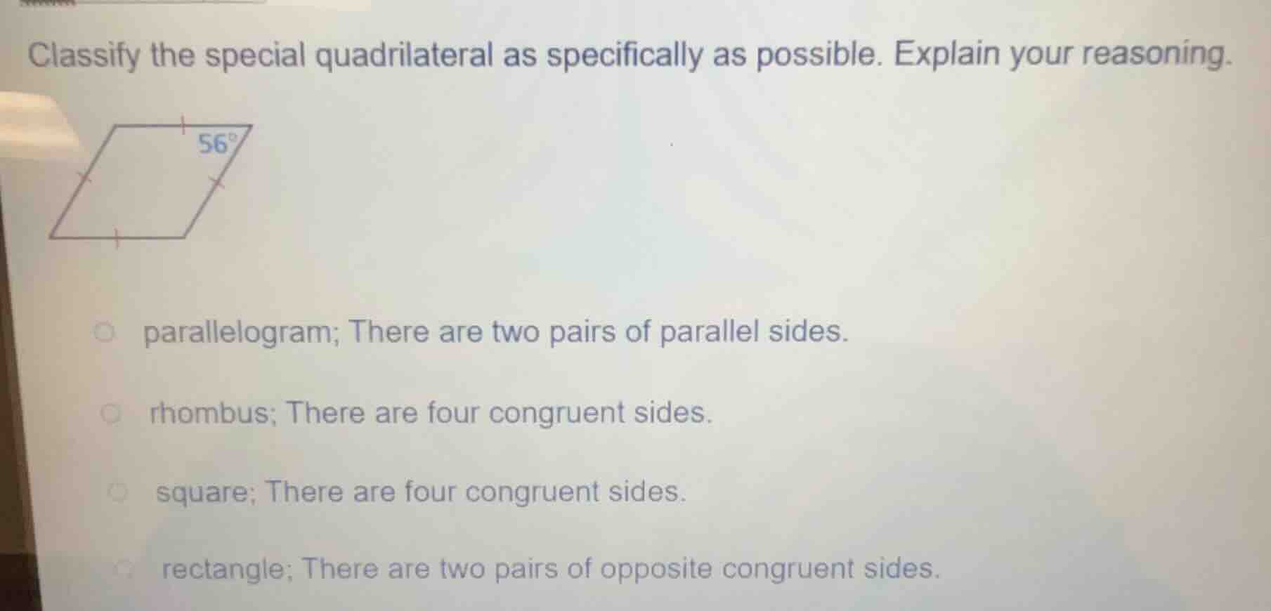 classify the special quadrilateral as specifically as possible. explain…