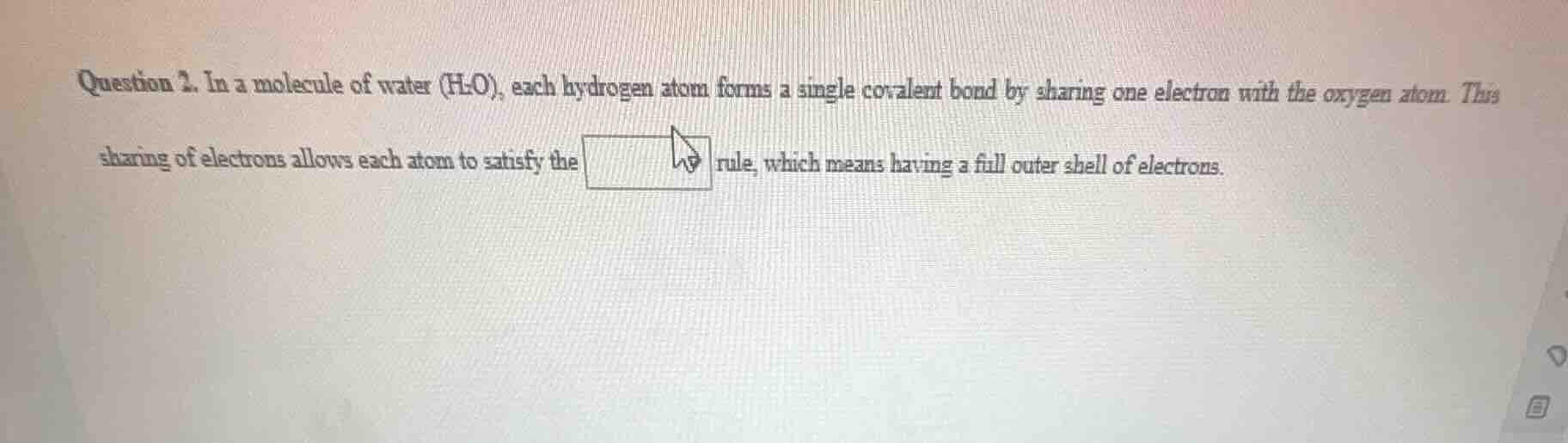 question 2. in a molecule of water (h₂o), each hydrogen atom forms a si…